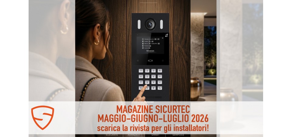 _Magazine Sicurtec Maggio Giugno Luglio 2026: scarica la rivista per l'installatore 